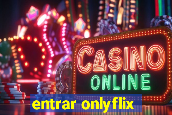 entrar onlyflix